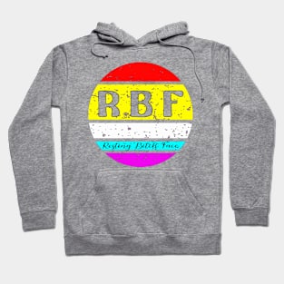 RBF - Resting Bitch Face Hoodie